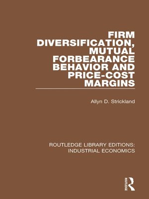 cover image of Firm Diversification, Mutual Forbearance Behavior and Price-Cost Margins